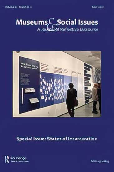 Museums and Social Issues. Special Issue: States of Incarceration